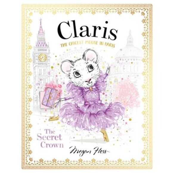 Claris: The Secret Crown: Claris #6 -- Megan Hess - Picture 1 of 1